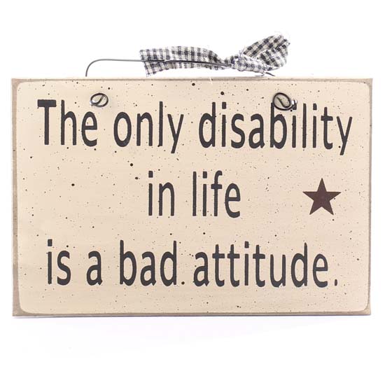 the_only_disability_in_life_is_a_bad_attitude_wood_sign_1