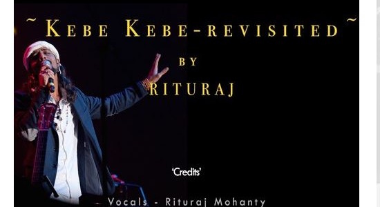 Rawstar fame Rituraj Mohanty sings the cover of the Odia soul number ~Kebe Kebe~