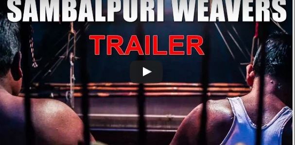 Watch out this trailer for Sambalpuri Weavers A Documentary Film